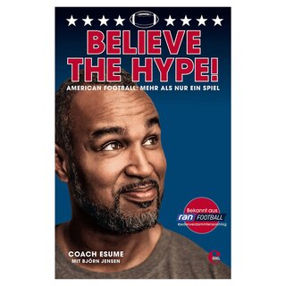 Buch: Believe The Hype! American Football: mehr als nur ein Spiel, Coach Esume mit Bjrn Jensen