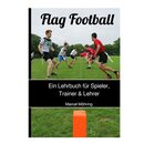 Buch: Flag Football: Ein Lehrbuch fr Spieler,Trainer &...